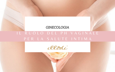 Il ruolo del Ph vaginale per la salute intima